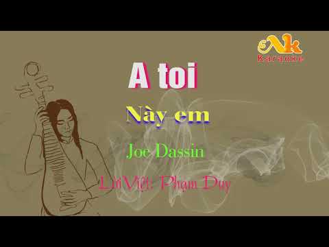 Karaoke Song ngữ - Này em ( A toi )- Giọng Nữ (Joe Dassin - LV: Phạm Duy)