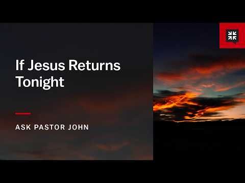 If Jesus Returns Tonight