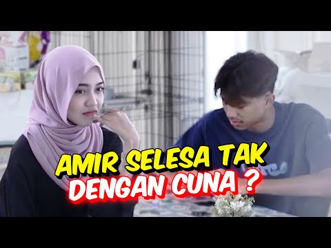 AMIR SELESA TAK DENGAN CUNA ? - LUAH APA YANG PENDAM !