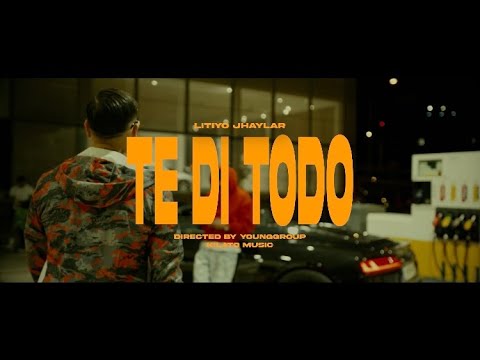 LITIYO X Jhaylar - Te di todo (video oficial)