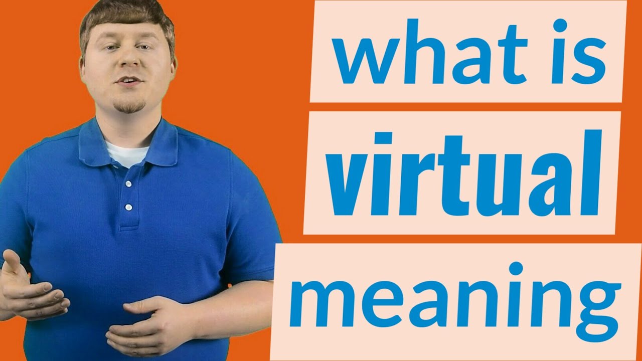 What do you mean by virtual? Wiki REF