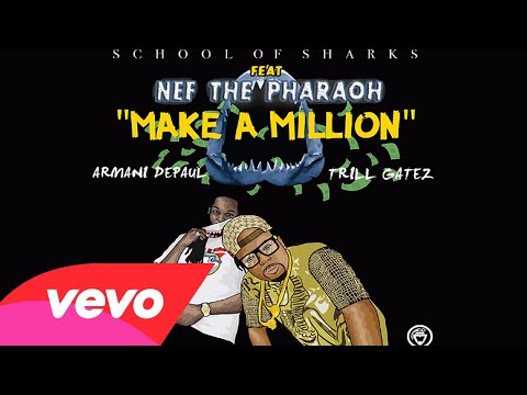 School Of Sharks ft. Nef The Pharaoh - Make A Million