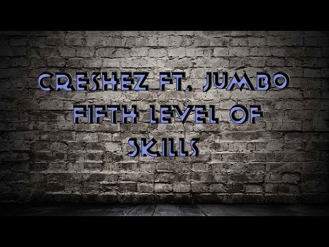 [DM] CresheZ ft. Jumbo - Fifth Level Of Skills