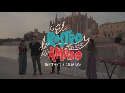 El rostro de mi amado - Letra - (versión acústica) Monte Santo & Belen Losa