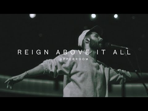 Reign Above It All - Aaron Tedeschi & Skylar Dayne UPPERROOM