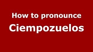 How to pronounce Ciempozuelos