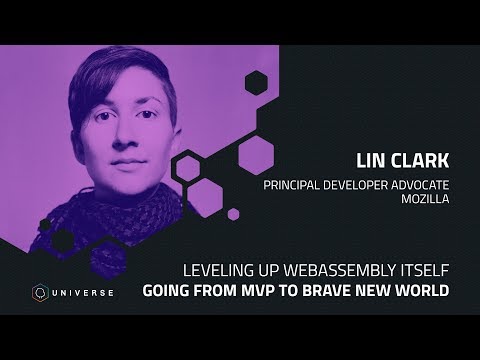 Leveling up WebAssembly itself: Going from MVP to brave new world - GitHub Universe 2018