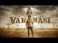 VARANASI Notion Trailer Mahesh Babu S S Rajamouli Priyanka Chopra Prithviraj PIT