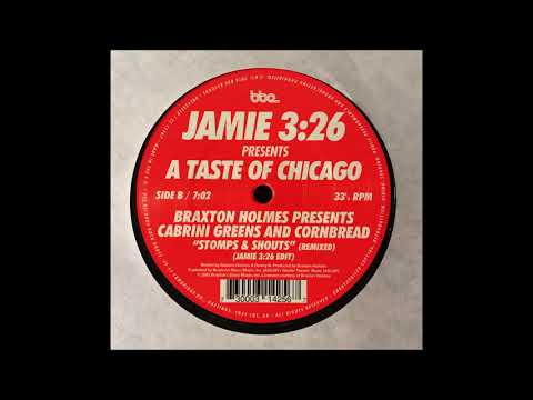 BRAXTON HOLMES PRESENTS CABRINI GREENS & CORNBREAD - STOMPS & SHOUTS (JAMIE 3:26 EDIT)