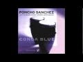 Conga Blue--Poncho  Sánchez y Mongo Santamaría