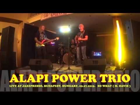 ALAPI POWER TRIO live at Jazzpresso, Budapest,  So What ( M. Davis )