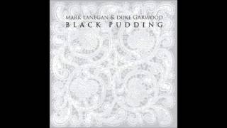 Mark Lanegan & Duke Garwood - Black Pudding