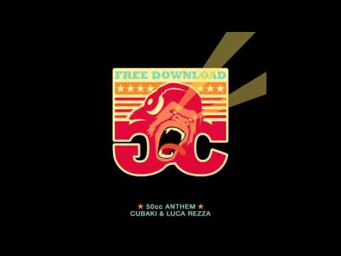 Cubaki & Luca Rezza -  50cc Anthem (Original Mix) [Free Download]