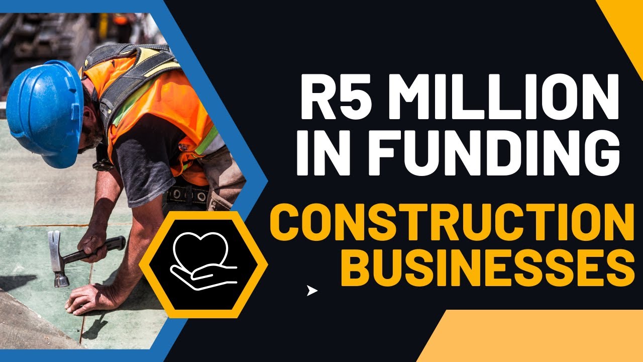 R5 Million Funding for Construction Businesses in South Africa | Apply Now!