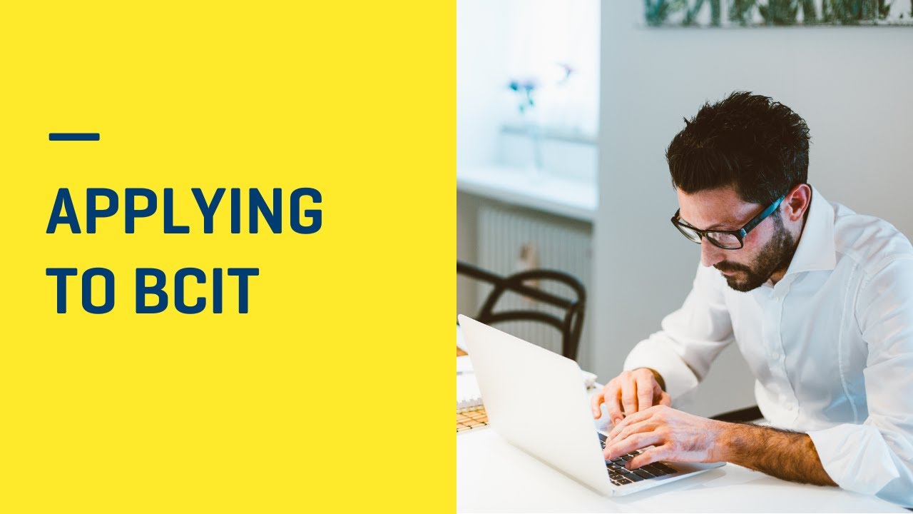 BCIT 101 Preparing Your Application | Information Session