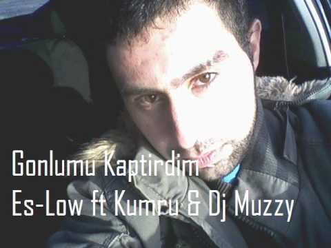 Dj Muzzy Ft Es-Low & Kumru Gonlumu Kaptirdim