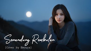 Download lagu SENANDUNG REMBULAN - IMAM S ARIFIN & EVIE TAMALA [COVER BY EMOURA] mp3