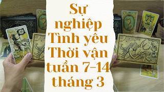 Sự nghiệp Tình yêu Thời vận tuần 7-14 tháng 3 | series dự đoán tuần  -  Tarot bánh quy