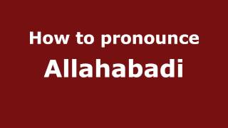 How to pronounce Allahabadi
