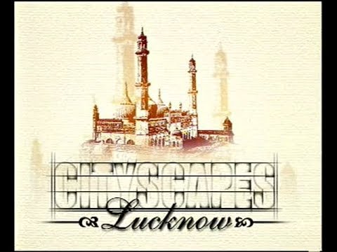 Cityscapes Lucknow/ With Arvind Srivastav as Location Director