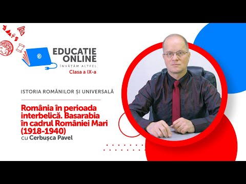 Istoria Românilor și Universală, Clasa a IX-a, România în perioada interbelică. Basarabia...