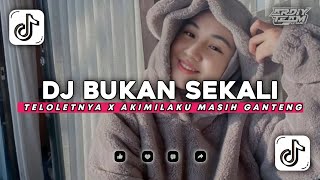 Download lagu DJ BUKAN SEKALI X TELOLETNYA X AKIMILAKU MASIH GANTENG || SLOWED   REVERB VERSION  mp3