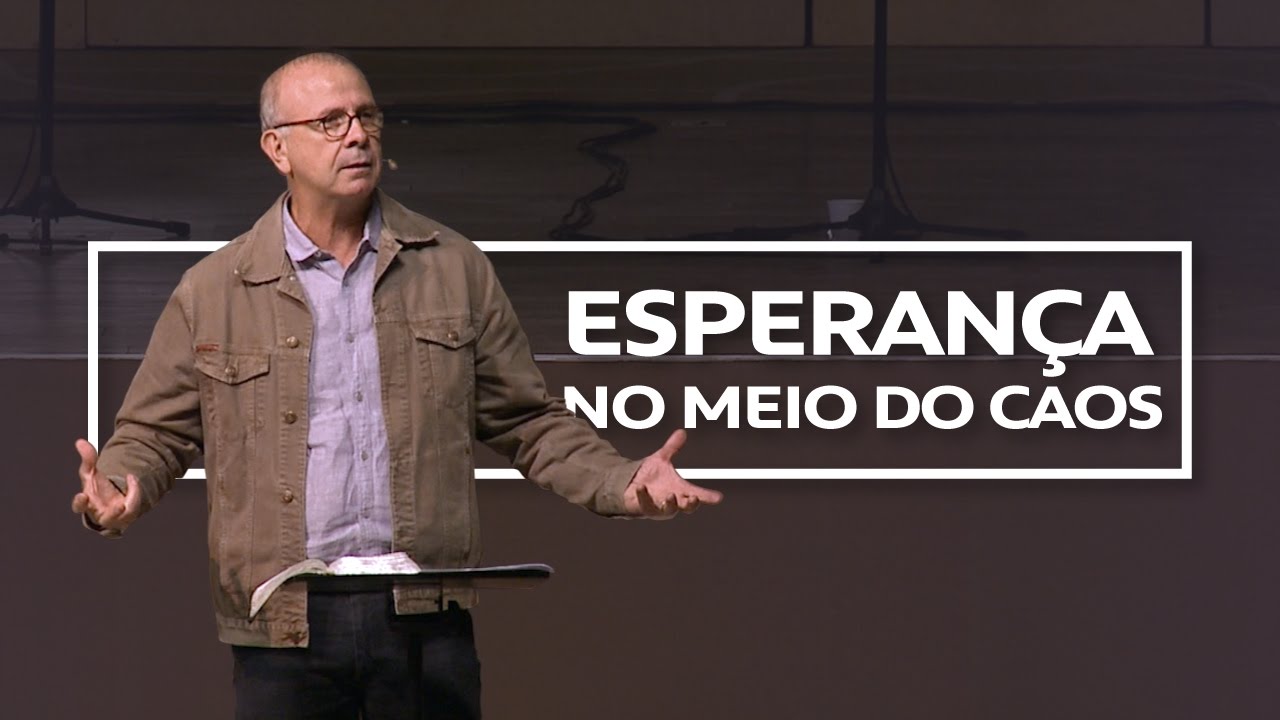ESPERANÇA NO MEIO DO CAOS | Ricardo Gondim