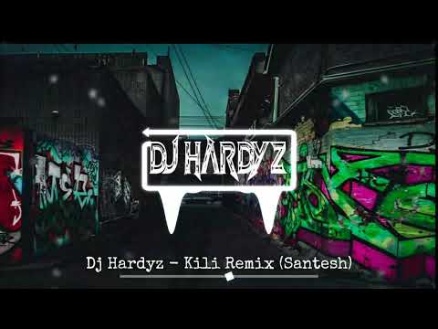 Dj Hardyz - Kili Remix (Santesh)