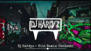 Dj Hardyz - Kili Remix (Santesh)