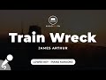 Train Wreck - James Arthur (Lower Key - Piano Karaoke)