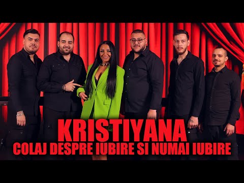 Kristiyana - Colaj despre iubire si numai iubire