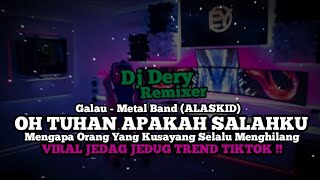 Download lagu DJ OH TUHAN APAKAH SALAHKU ~ MENGAPA ORANG YANG KUSAYANG SELALU MENGHILANG VIRAL JEDAG JEDUG mp3 Download lagu DJ OH TUHAN APAKAH SALAHKU ~ MENGAPA ORANG YANG KUSAYANG SELALU MENGHILANG VIRAL JEDAG JEDUG mp3