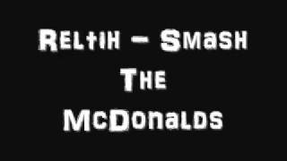 Reltih - Smash The McDonalds