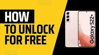 How to unlock Samsung Galaxy S22 Plus Network Unlock