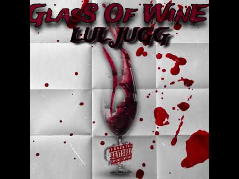 Glass Of Wine - Lul Jugg (Prod. By Wooskii2k)