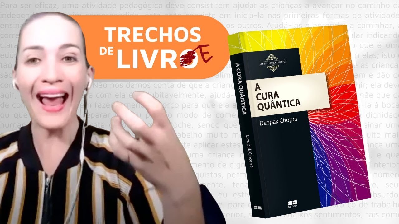 Trechos de livro(e): "A Cura Quântica" - Deepak Chopra | Isa Minatel