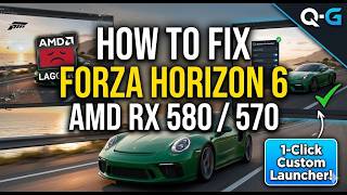 How to FIX Forza Horizon 6 on AMD RX 580 / 570 (1-Click Custom Launcher!)