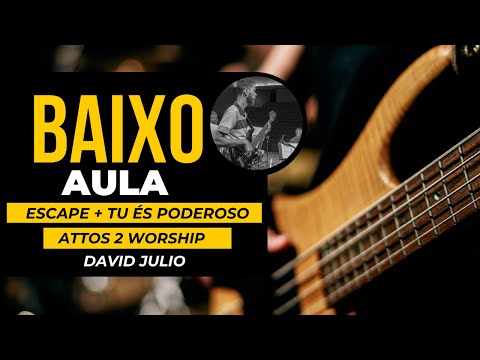 Escape + Tu És Poderoso | Attos 2 Worship - AULA DE BAIXO COMPLETA