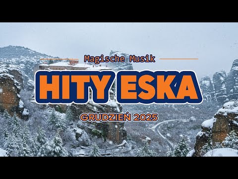 Eska Hity Grudzień 2025 🎶 Top Hity z Radia – Polska Mix Vol.22