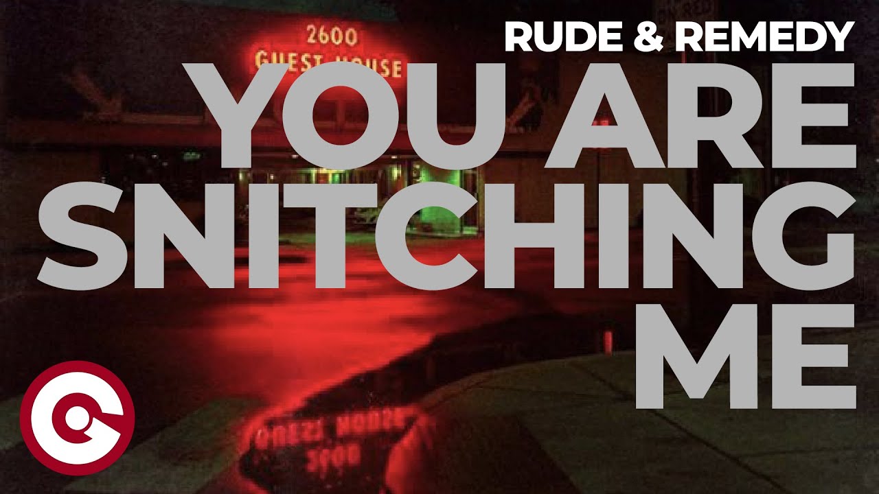 RUDE & REMEDY – You Are Snitching Me (Official Visual)