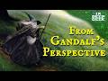 The Lord Of The Rings From Gandalf S Perspective