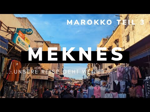 Wiedermal überrascht uns Marokko😊 und werden durch die Medina in Meknes geführt  – Teil 3
