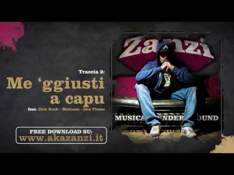 02 - Me 'ggiusti a capu - Zanzi feat. Sick Rock, Mattune, Don Plemo