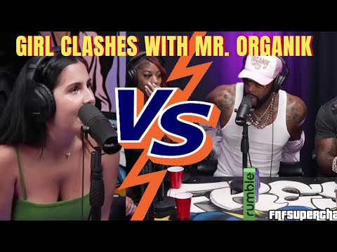 Girl clashes with Mr. Organik over insult!