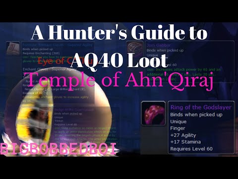 A Hunter's Guide to AQ40 Loot : Classic WoW Temple of Ahn'Qiraj Tutorial