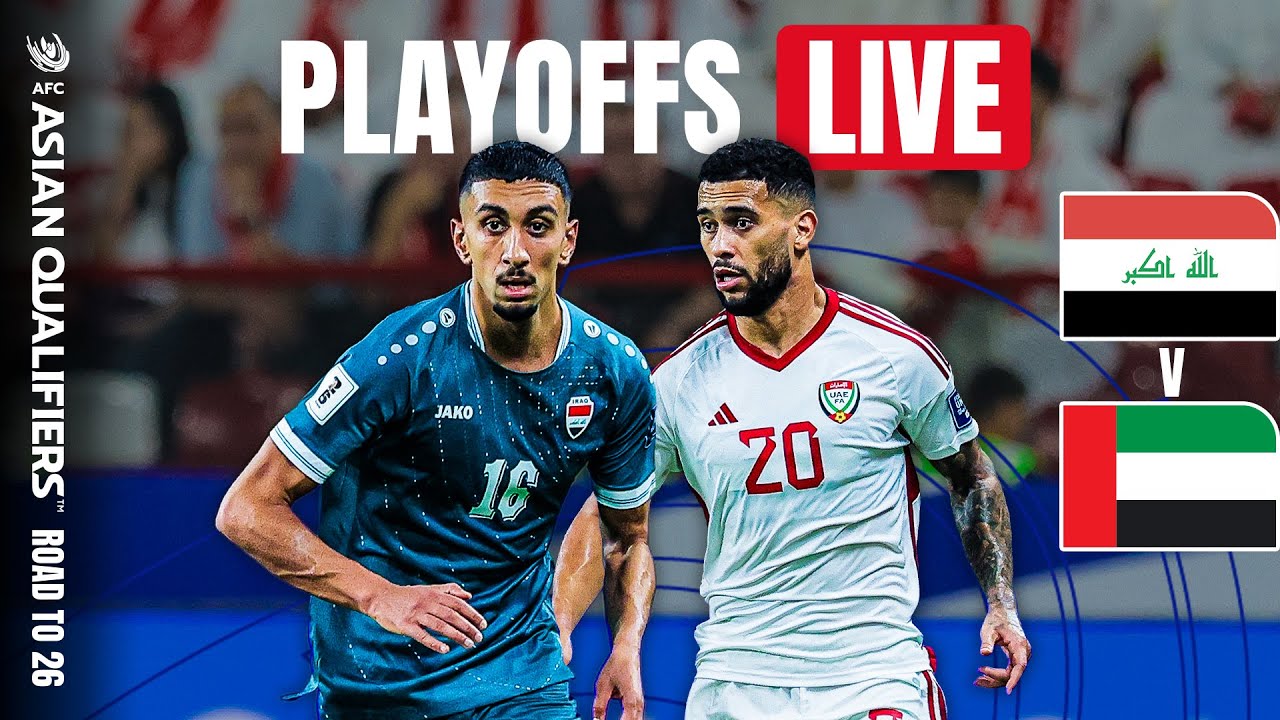 🔴 LIVE | Iraq vs United Arab Emirates | AFC Asian Qualifiers™ - Road to 26 (Playoffs) - YouTube