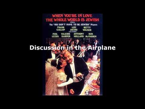 Discussion In The Airplane - When You're In Love The Whole World Is Jewish