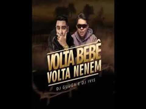 DJ Guuga e DJ Ivis - Volta Bebê, Volta Neném