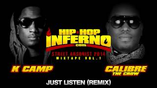 K Camp ft Calibre the Crow - Just Listen (Remix) @KCamp427 @CalibreTheCrow