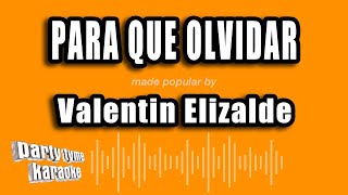 Valentin Elizalde - Para Que Olvidar (Versión Karaoke)